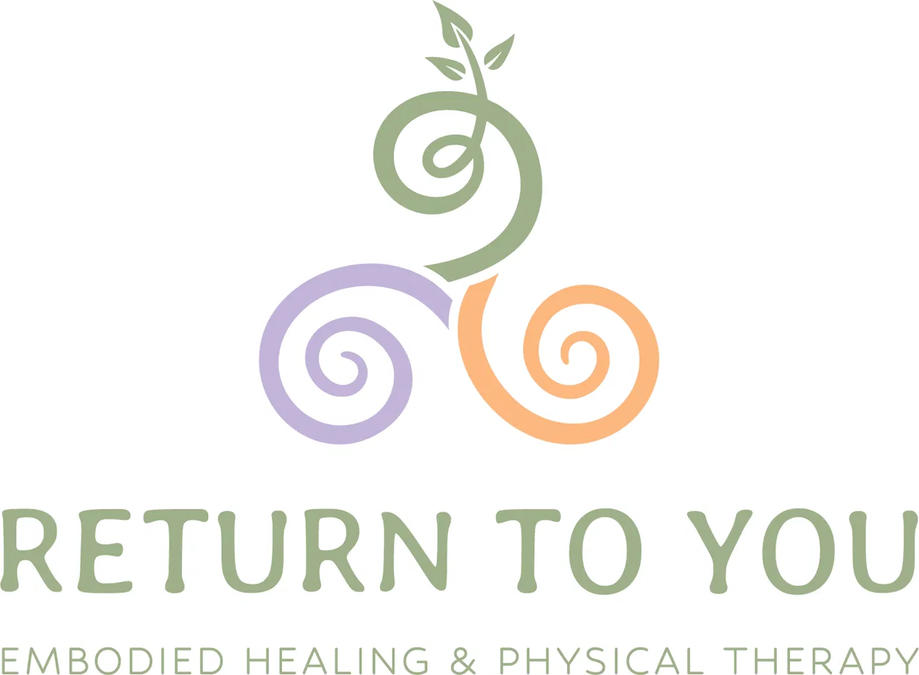 Return To You: Embodied Healing & Physical Therapy